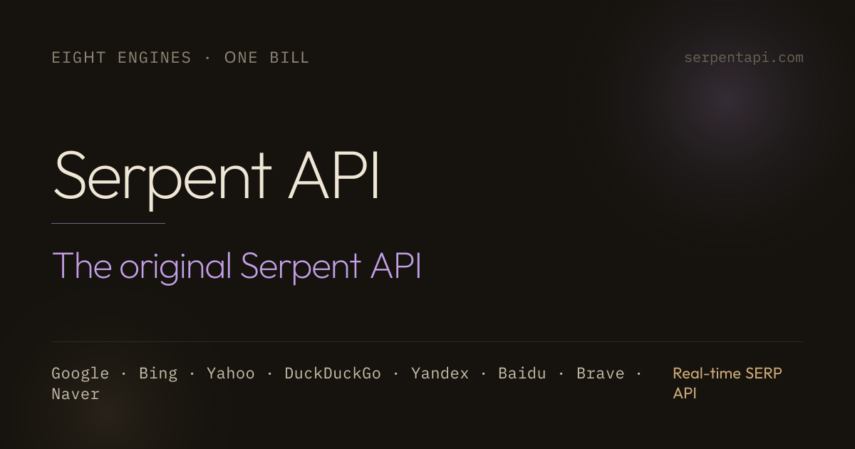 Serpent API — Real-time SERP API